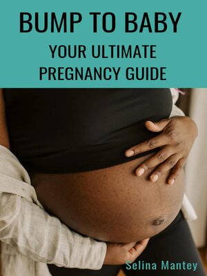 cover image of Bump to Baby Your Ultimate Pregnancy Guide